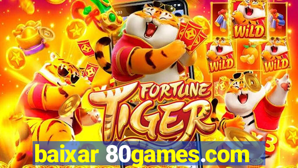 baixar 80games.com