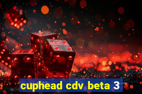 cuphead cdv beta 3