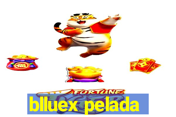 blluex pelada