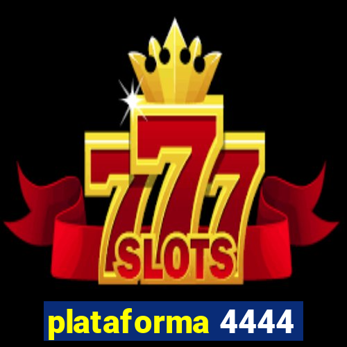 plataforma 4444