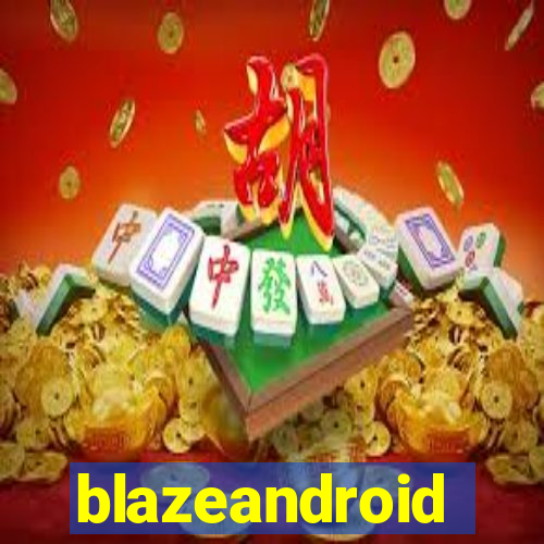 blazeandroid