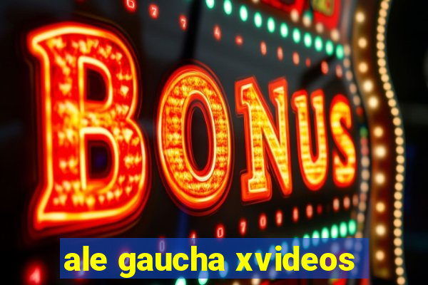 ale gaucha xvideos