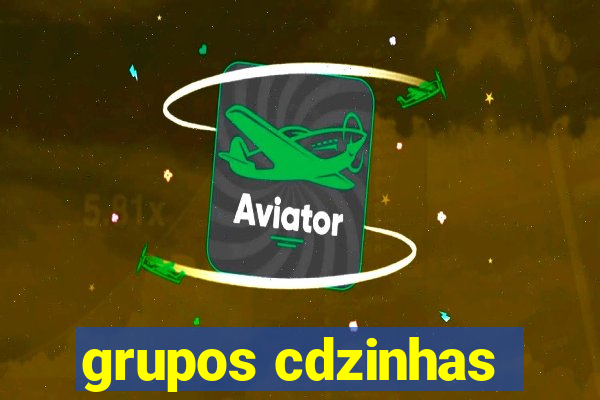 grupos cdzinhas