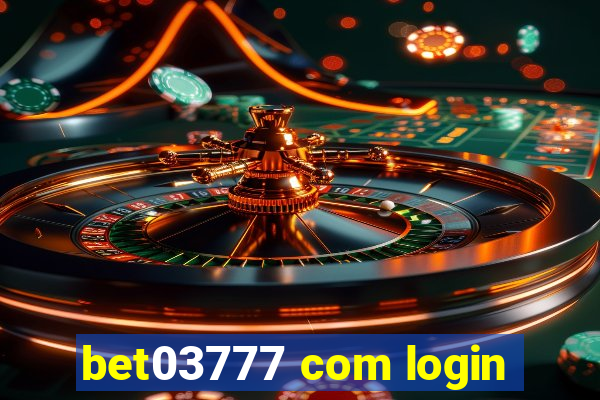 bet03777 com login