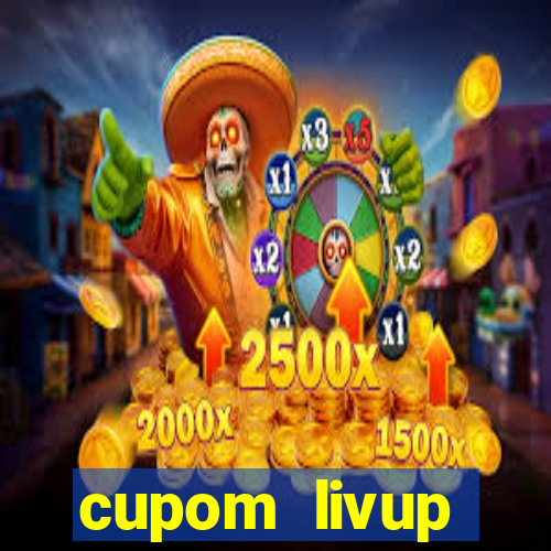 cupom livup primeira compra