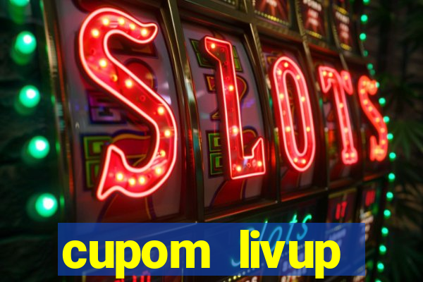 cupom livup primeira compra