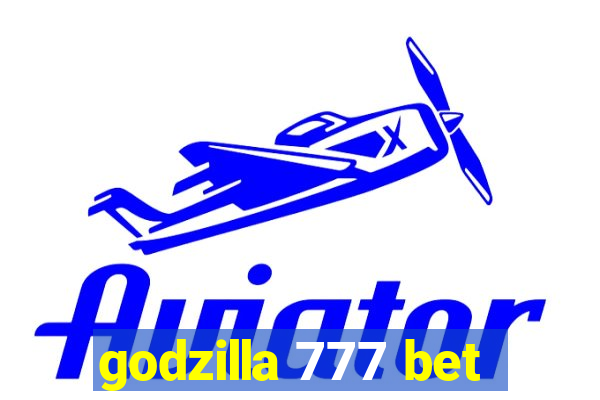 godzilla 777 bet