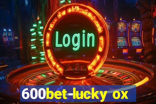 600bet-lucky ox