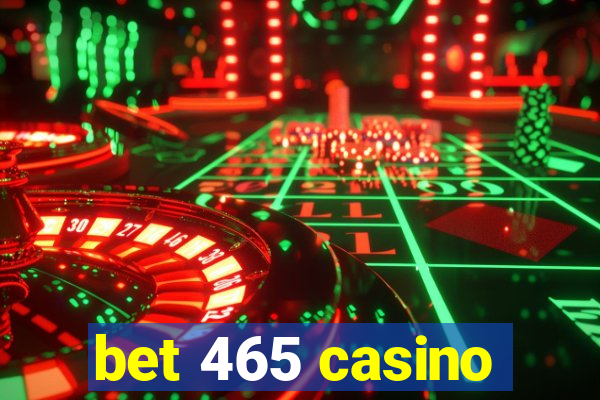 bet 465 casino