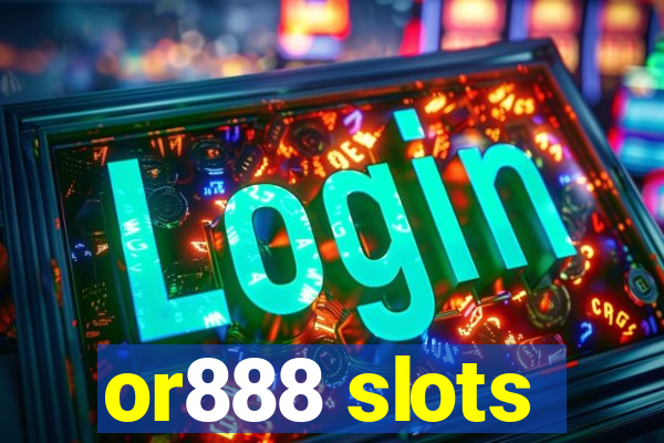 or888 slots