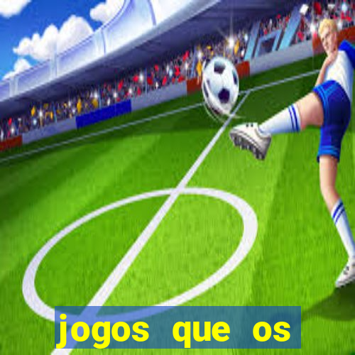 jogos que os famosos jogam para ganhar dinheiro