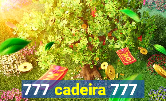 777 cadeira 777