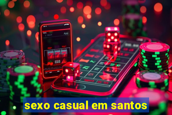 sexo casual em santos