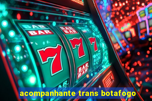 acompanhante trans botafogo