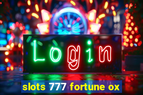 slots 777 fortune ox