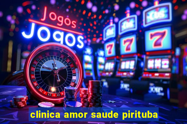 clinica amor saude pirituba