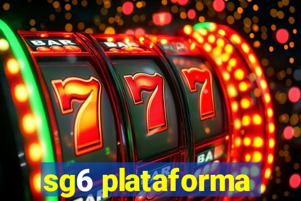 sg6 plataforma