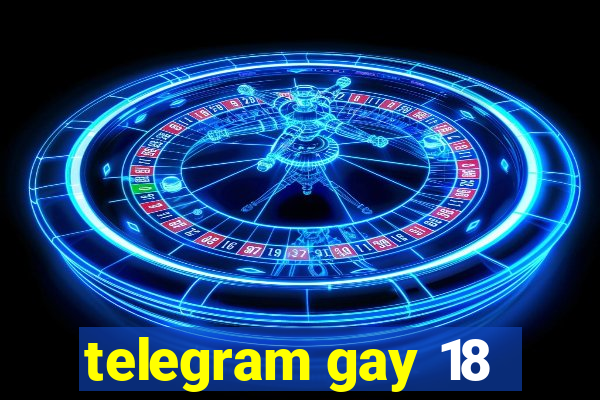 telegram gay 18