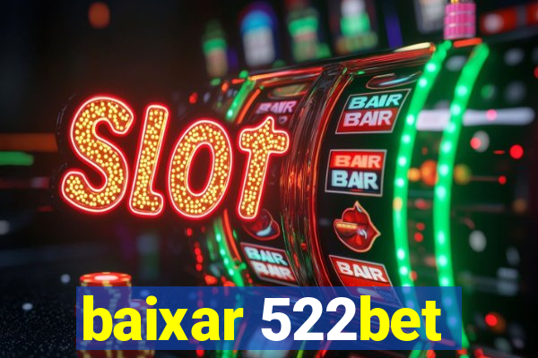 baixar 522bet