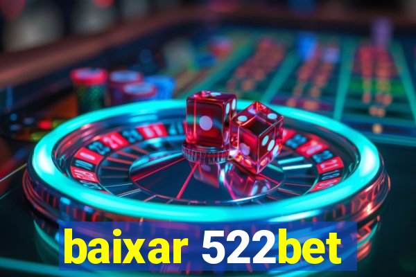 baixar 522bet