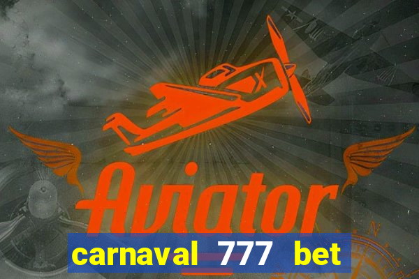 carnaval 777 bet paga mesmo