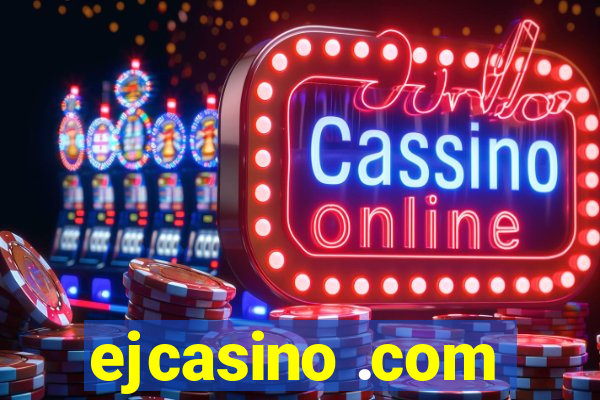 ejcasino .com