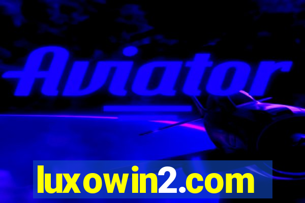 luxowin2.com