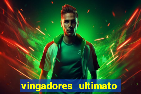 vingadores ultimato assistir dublado