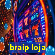 braip loja