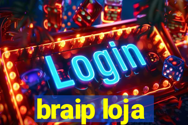 braip loja