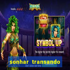 sonhar transando jogo do bicho