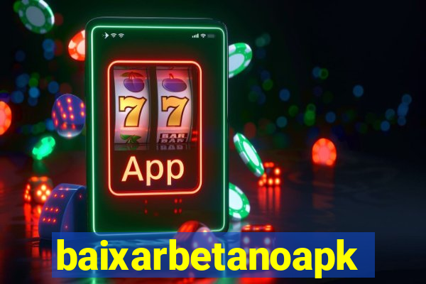 baixarbetanoapk