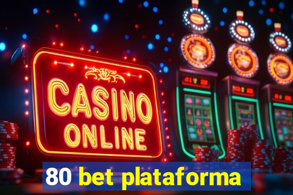 80 bet plataforma