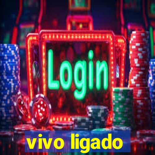 vivo ligado