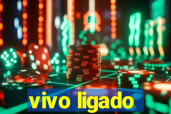 vivo ligado