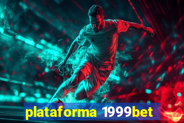 plataforma 1999bet