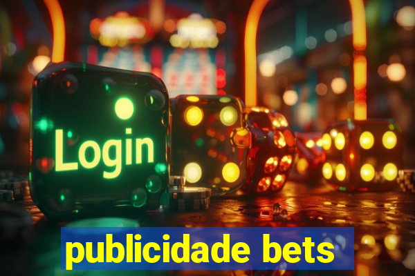 publicidade bets