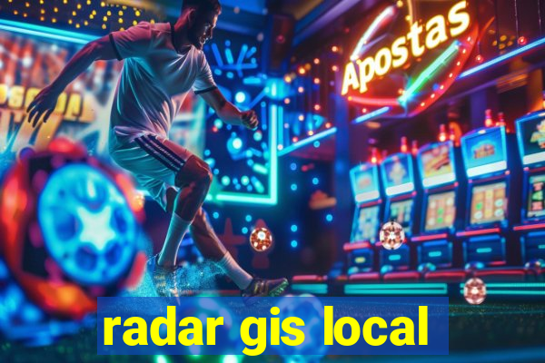 radar gis local