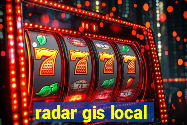 radar gis local