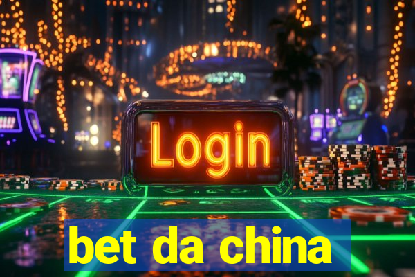 bet da china