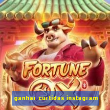 ganhar curtidas instagram