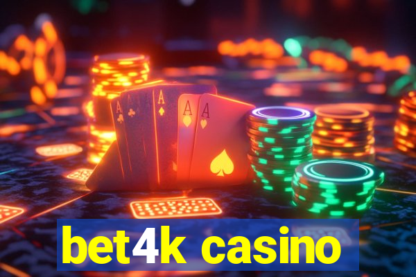 bet4k casino