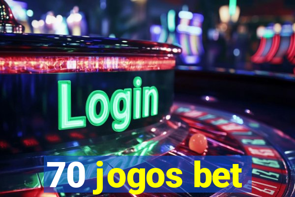 70 jogos bet