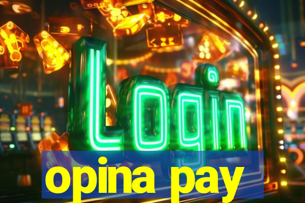 opina pay