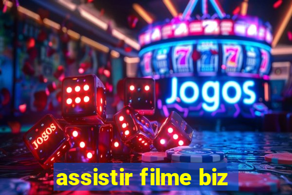 assistir filme biz