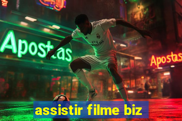 assistir filme biz