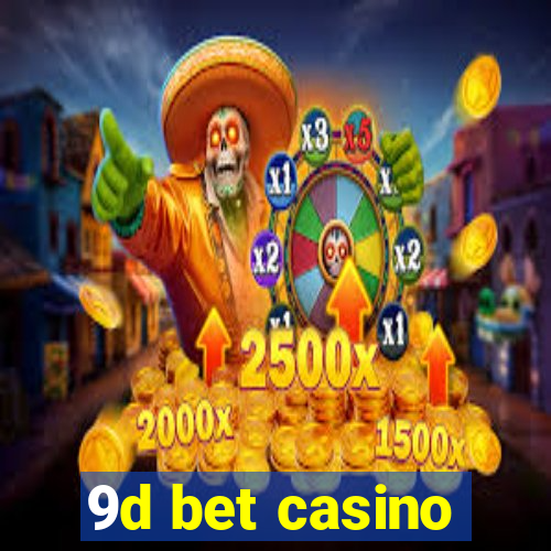 9d bet casino