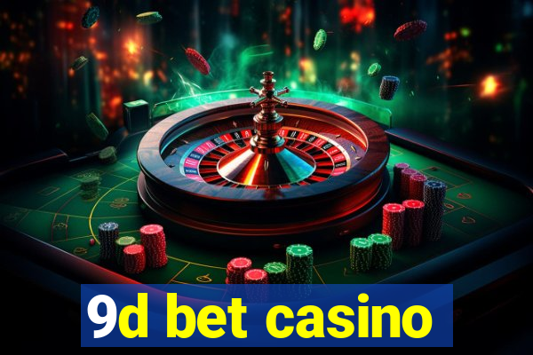 9d bet casino