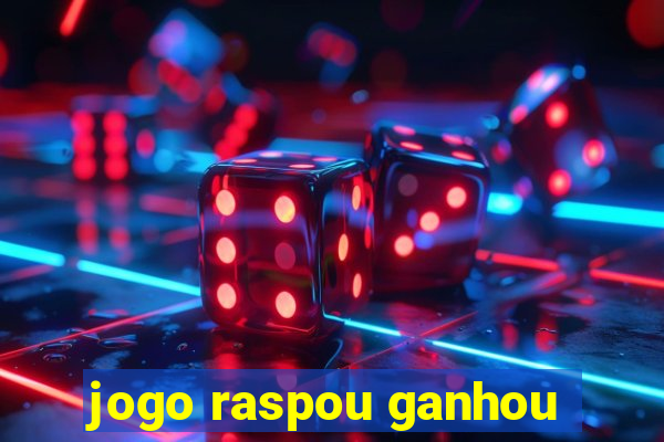 jogo raspou ganhou