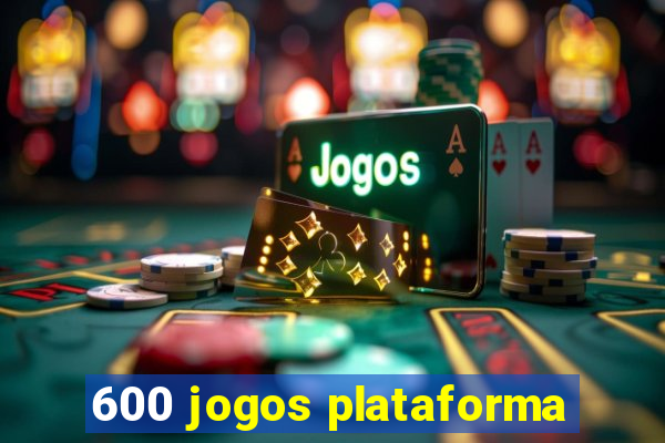 600 jogos plataforma